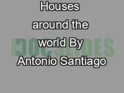 Houses around the world By Antonio Santiago
