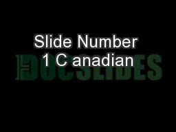 Slide Number 1 C anadian