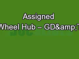 Assigned Wheel Hub – GD&T