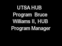 UTSA HUB  Program  Bruce Williams II, HUB Program Manager