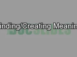 Finding/Creating Meaning