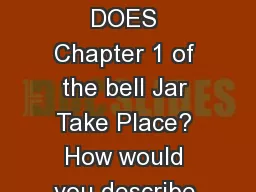 Do Now: WHERE DOES Chapter 1 of the bell Jar Take Place? How would you describe this city?