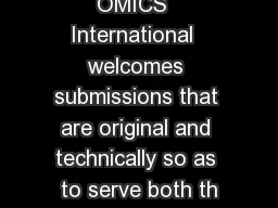 OMICS  International  welcomes submissions that are original and technically so as to