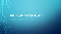 The Salem Witch Trials By: Kaleb, Ricardo, Timea, Dasia, Miranda