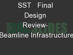 SST   Final Design Review- Beamline Infrastructure
