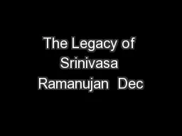 The Legacy of Srinivasa Ramanujan  Dec