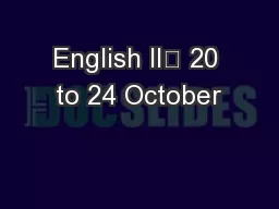 English II	 20 to 24 October