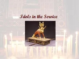 Idols  in the Service   What is an Idol?