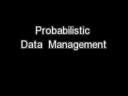 Probabilistic Data  Management