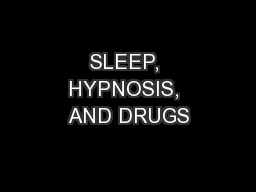 SLEEP, HYPNOSIS, AND DRUGS