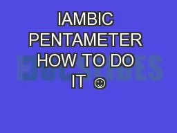 IAMBIC PENTAMETER HOW TO DO IT ☺