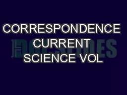 CORRESPONDENCE CURRENT SCIENCE VOL