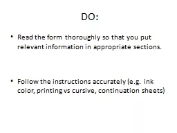DO: Read the form thoroughly so that you put relevant information in appropriate sections