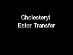 Cholesteryl Ester Transfer