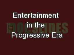 Entertainment in the Progressive Era
