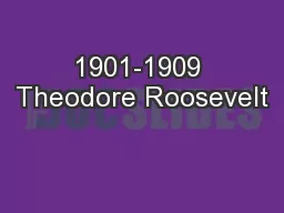 1901-1909 Theodore Roosevelt