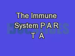 The Immune System P A R T  A