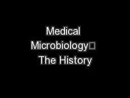 Medical Microbiology	 The History