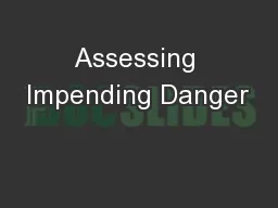 Assessing Impending Danger