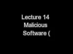 Lecture 14 Malicious Software (