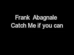 Frank  Abagnale Catch Me if you can