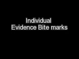Individual Evidence Bite marks