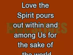 Lecture 3:  Living  in the Love the Spirit pours out within and among Us for the sake