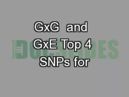 GxG  and  GxE Top 4 SNPs for