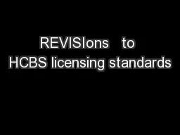 REVISIons   to HCBS licensing standards
