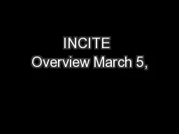 INCITE Overview March 5,