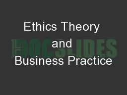 Ethics Theory  and  Business Practice
