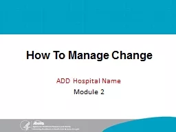 How  To  Manage Change ADD Hospital Name