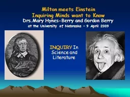 Milton meets Einstein Inquiring Minds want to Know