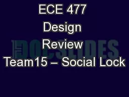 ECE 477 Design Review Team15 – Social Lock