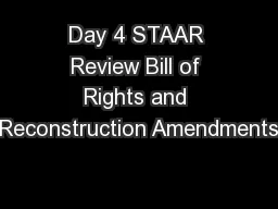 Day 4 STAAR Review Bill of Rights and Reconstruction Amendments