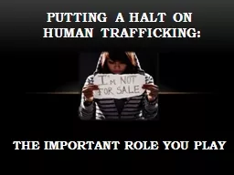 Putting  a Halt  ON  Human Trafficking: