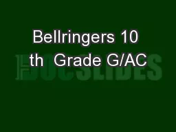 Bellringers 10 th  Grade G/AC