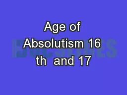 Age of Absolutism 16 th  and 17