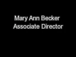 Mary Ann Becker Associate Director