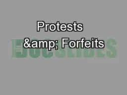 Protests  & Forfeits