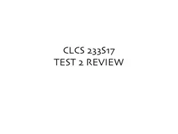 CLCS 233S17 TEST 2 REVIEW