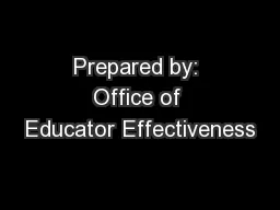 Prepared by: Office of Educator Effectiveness