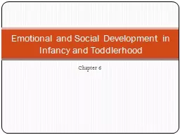 Chapter 6 Emotional and Social Development in Infancy and Toddlerhood