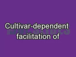 Cultivar-dependent facilitation of