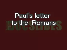 Paul’s letter to the  Romans