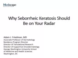 Why Seborrheic Keratosis Should Be on Your Radar