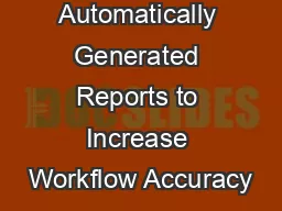 Using Automatically Generated Reports to Increase Workflow Accuracy