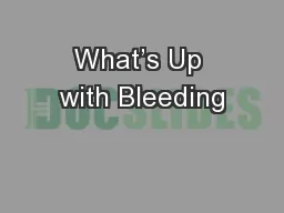 What’s Up with Bleeding