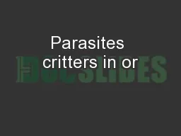 Parasites critters in or
