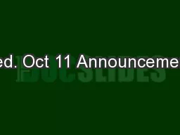 Wed. Oct 11 Announcements